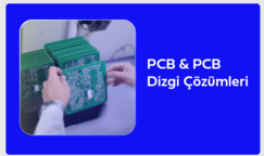 Pcb & Pcb Dizgi Çözümleri